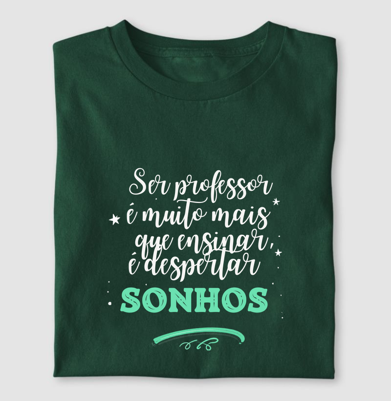 Ser professor é muito mais que ensinar. É despertar sonhos.