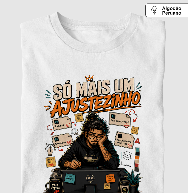Só Mais um Ajustezinho (Branca) — Designer Sofrendo