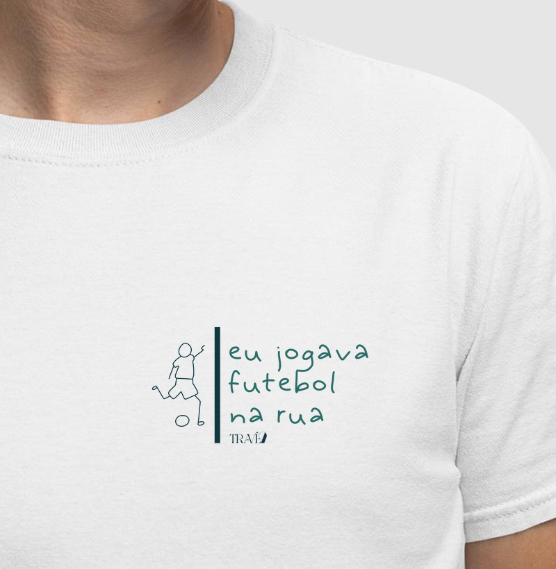 Eu jogava futebol na rua