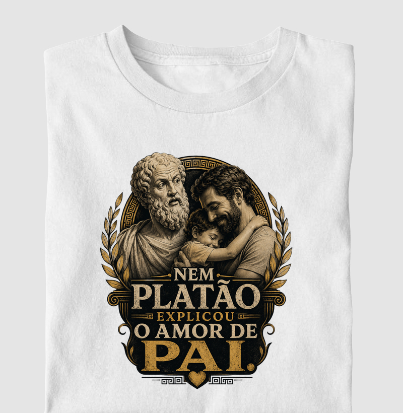 Nem Platão Explicou o Amor de Pai