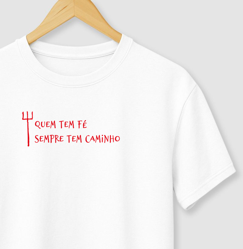 Quem tem fé sempre tem caminho 