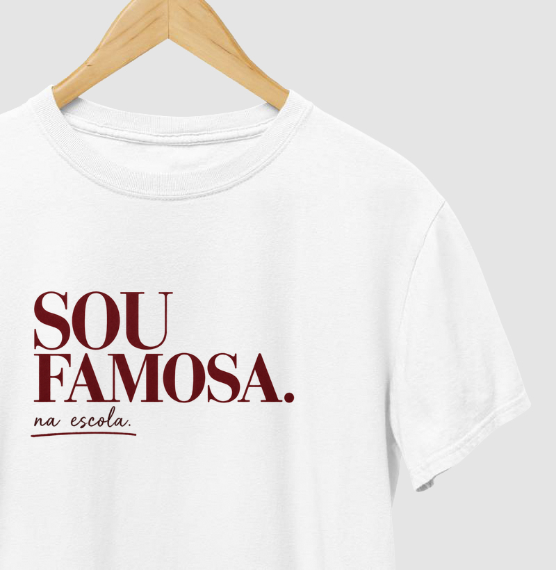 Camiseta Feminina Algodão Sou Famosa Na Escola