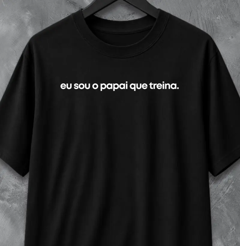 EU SOU O PAPAI QUE TREINA