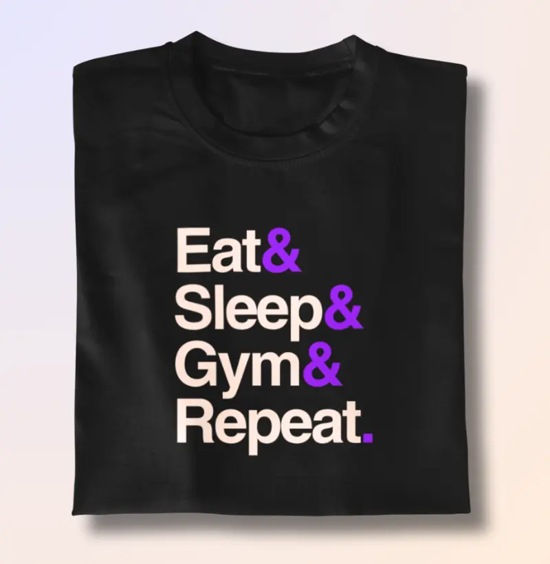 Eat, Sleep, Gym, Repeat