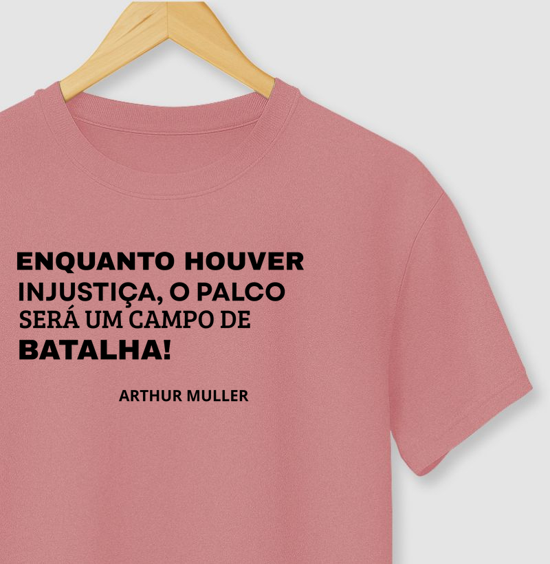 ENQUANTO HOUVER INJUSTIÇA, O PALCO SERÁ UM CAMPO DE BATALHA!