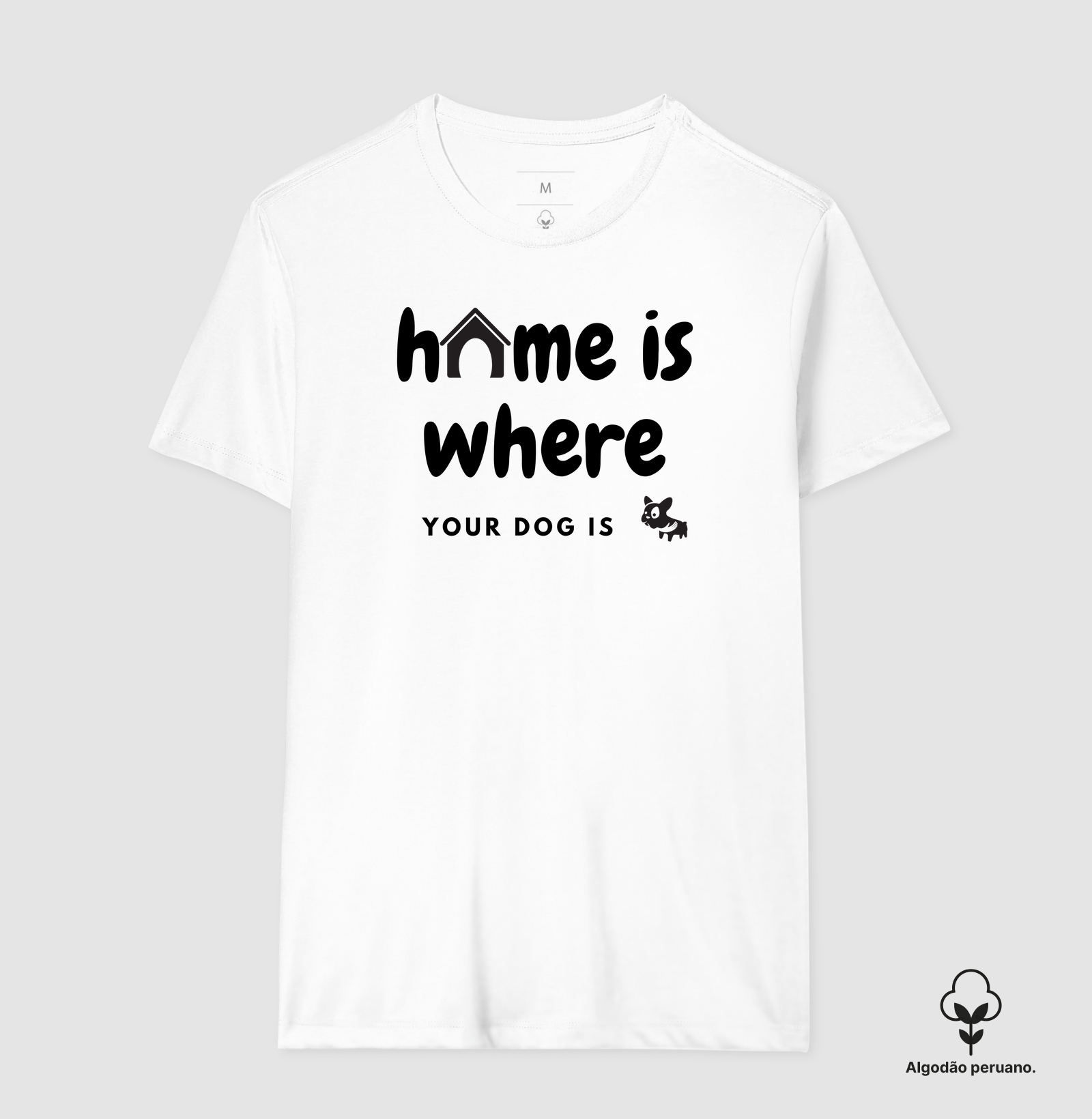 Camiseta Home Is Where Your Dog Is