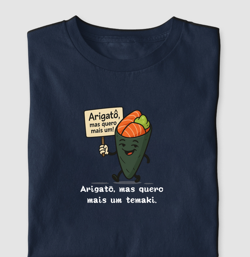 Arigatô, mas quero mais um temaki.