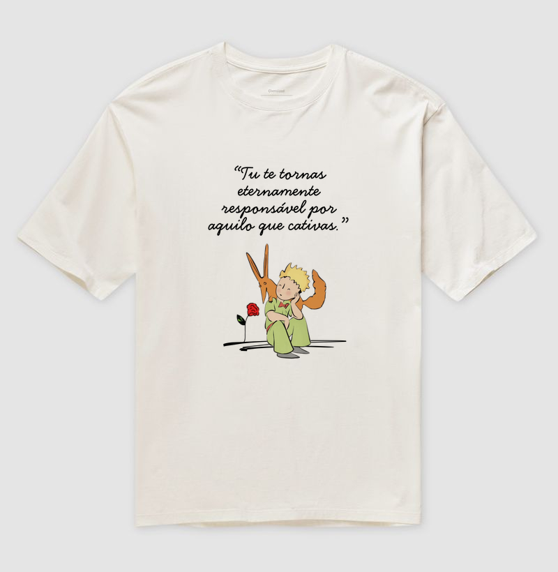 Camiseta O Pequeno Príncipe - Tú te tornas eternamente responsável por aquilo que cativas