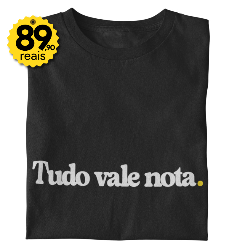 Tudo vale nota.