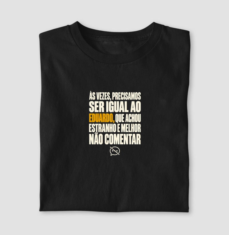 Camiseta Melhor Não Comentar