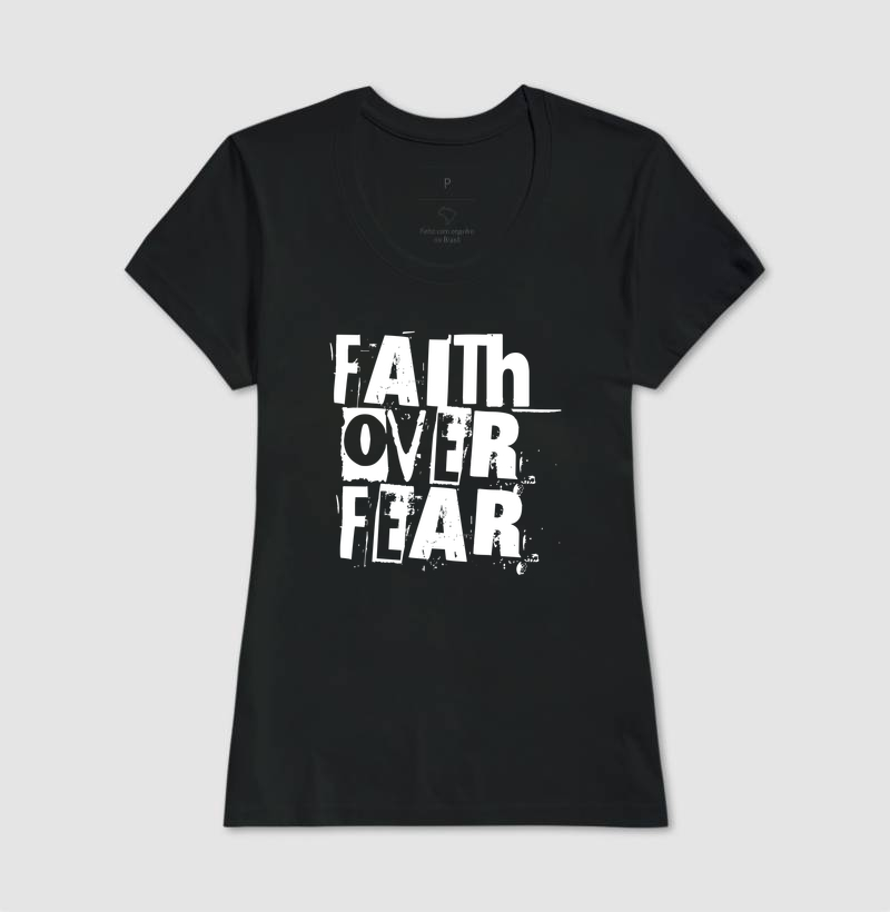 Faith Over Fear - Estampa Branca