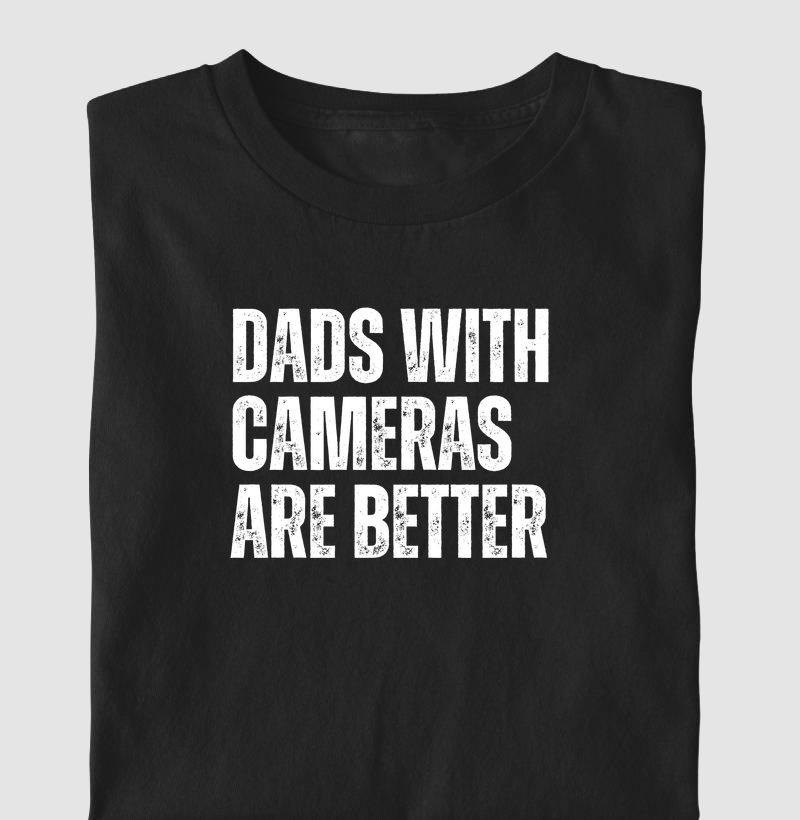 Dads With Cameras are Better