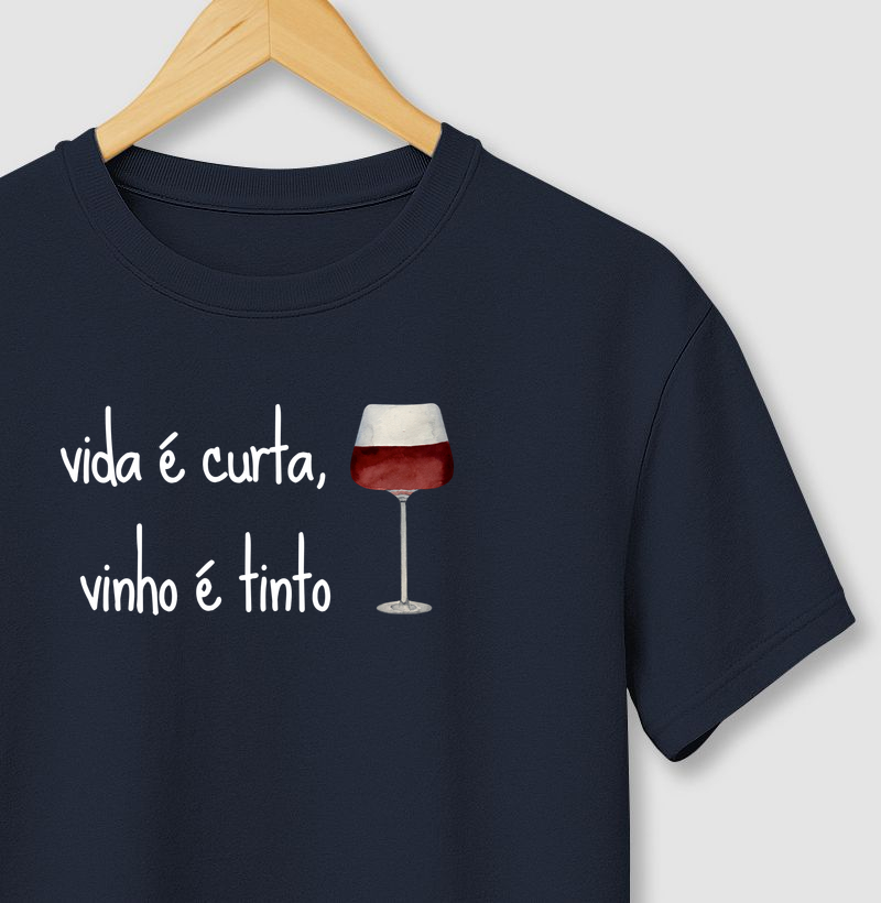vida é curta, vinho é tinto