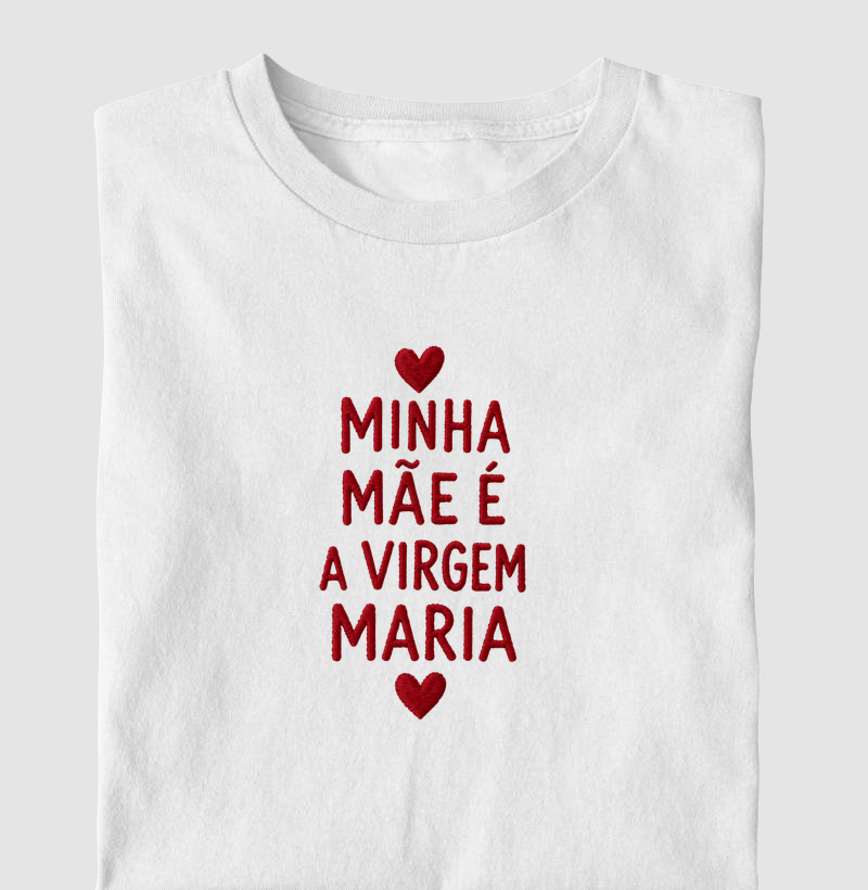 Minha mãe é a Virgem Maria