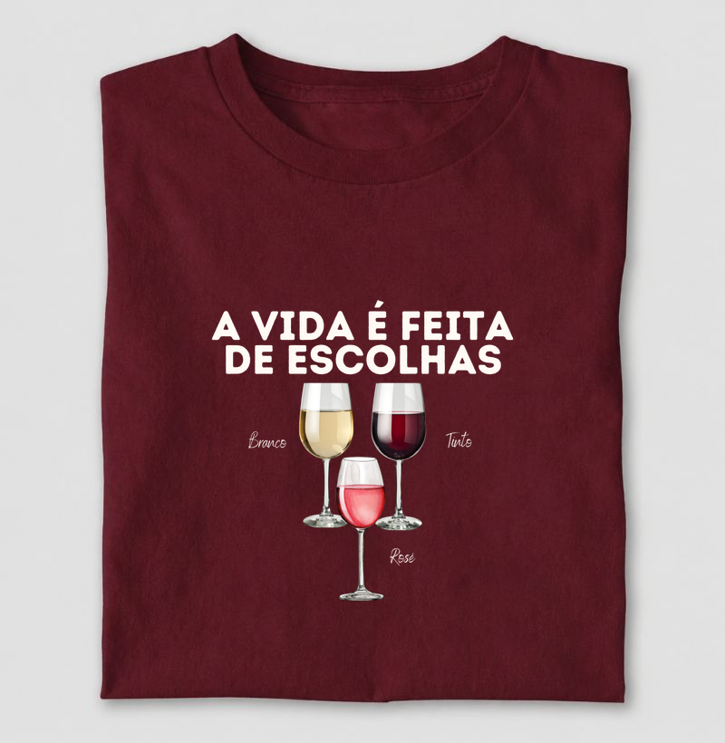 Camiseta A Vida é feita de escolhas