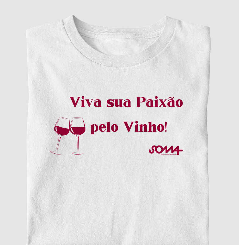 Camiseta Viva Sua Paixão pelo Vinho