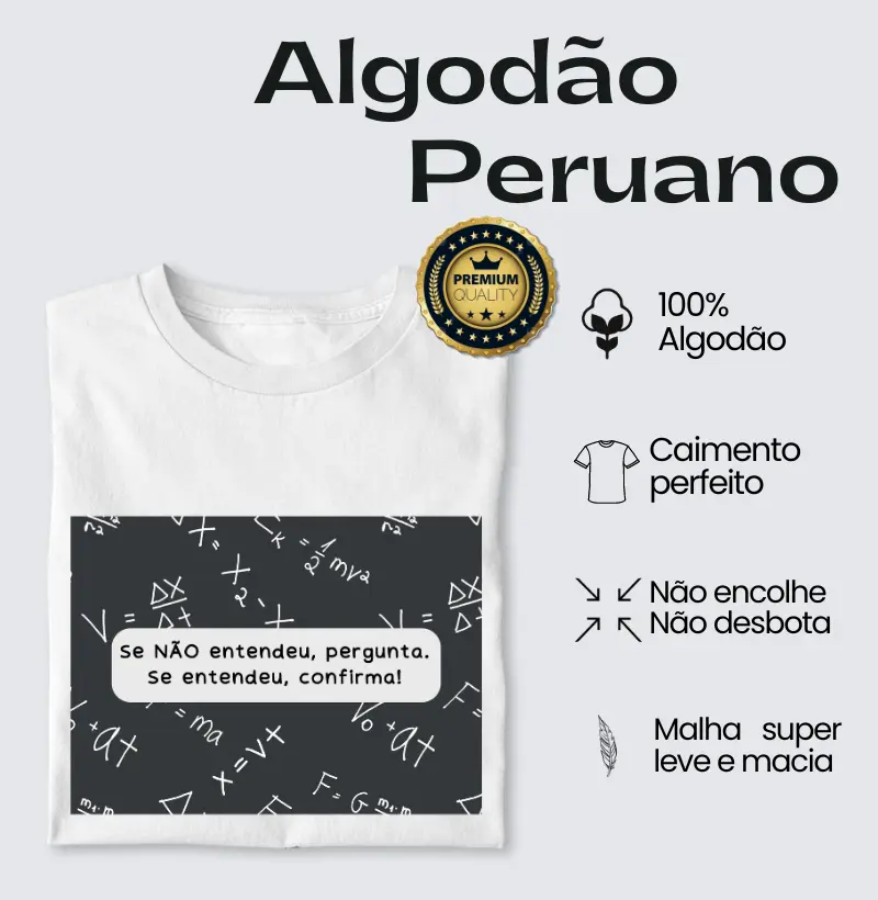 Se NÃO entendeu pergunta, se entendeu confirma - Algodão Peruano
