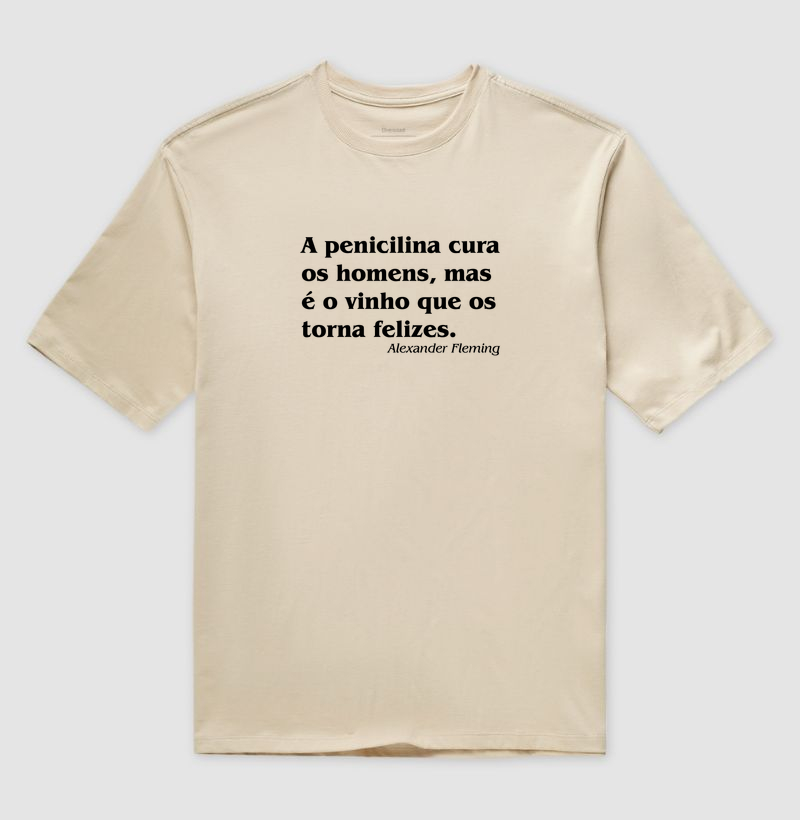 O Vinho Torna os Homens Felizes - Camiseta Oversized