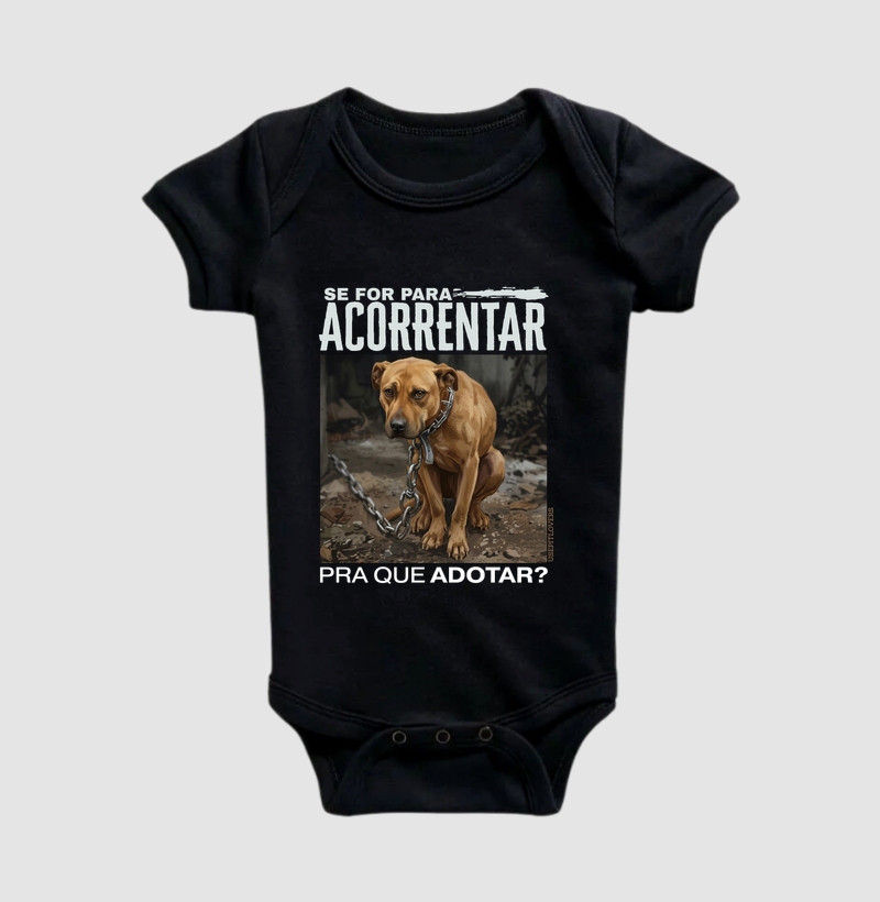 SE FOR PARA ACORRENTAR PRA QUE ADOTAR?