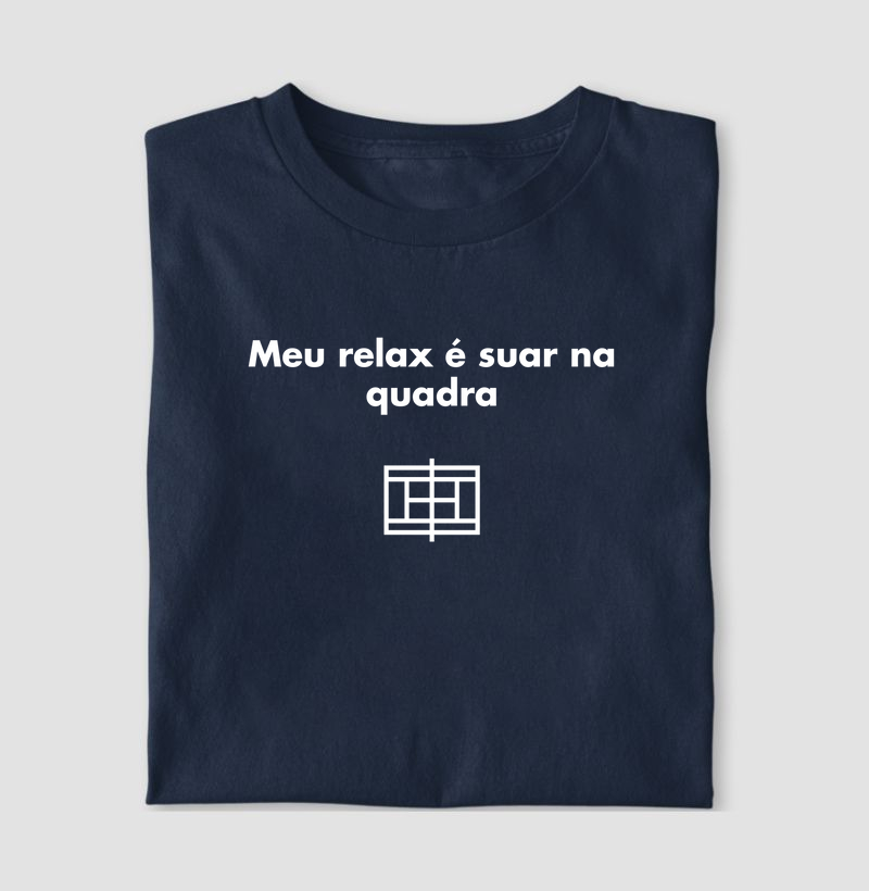 Camiseta Meu Relax é na Quadra