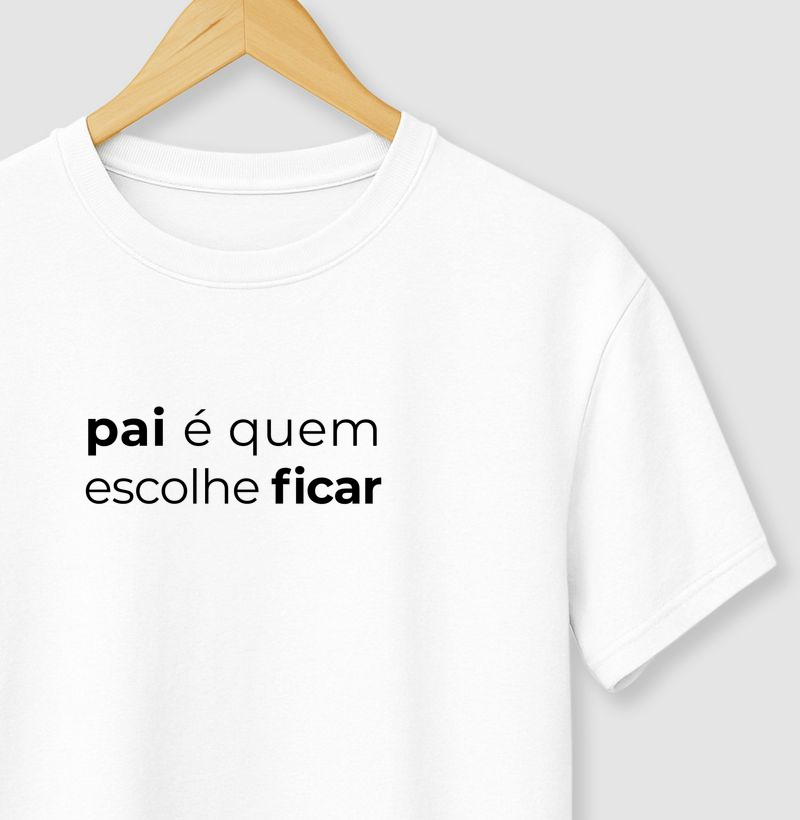 Pai é quem escolhe ficar!