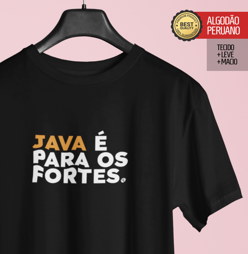 Java é para os Fortes