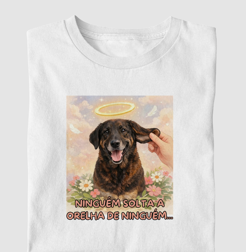 NINGUÉM SOLTA A ORELHA DE NINGUÉM...