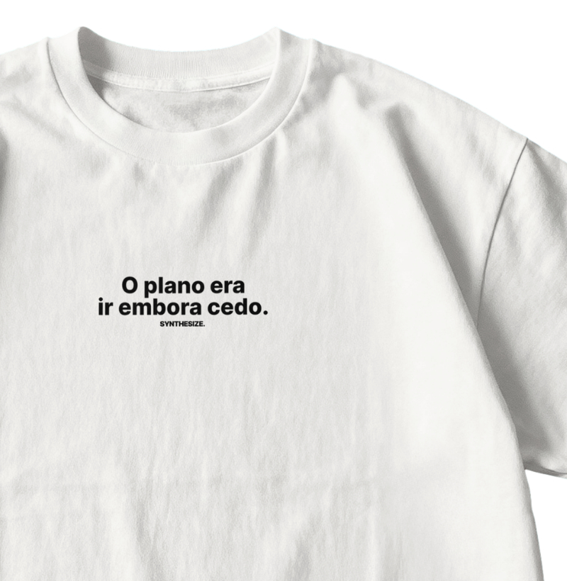 O PLANO ERA IR EMBORA CEDO.