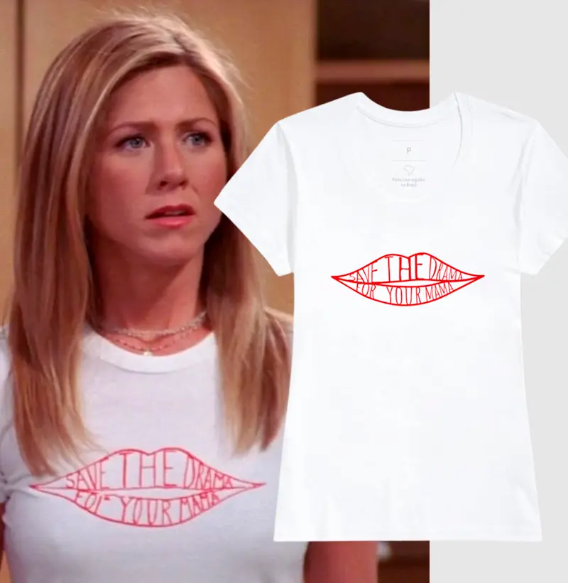 Save Your Drama For Your Mama - Rachel Green - Friends 