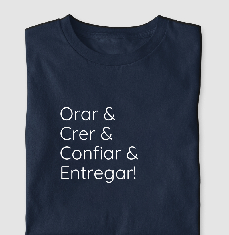 Orar e crer e confiar e entregar!