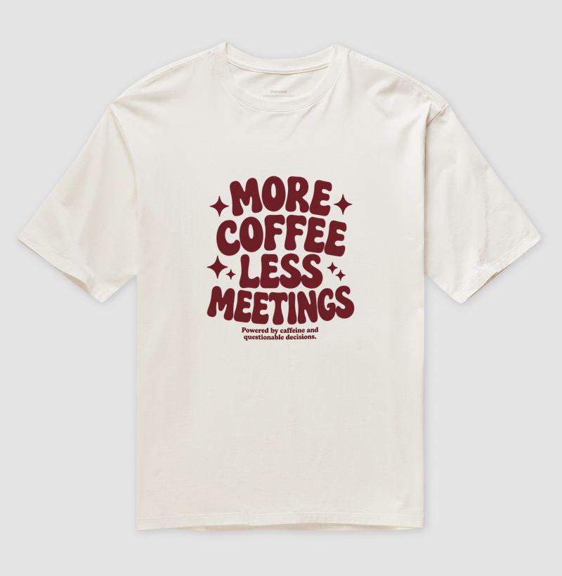MORE COFFEE LESS MEETINGS