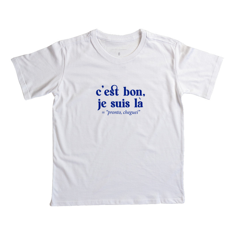 "C'est bon, je suis là" (= pronto, cheguei)