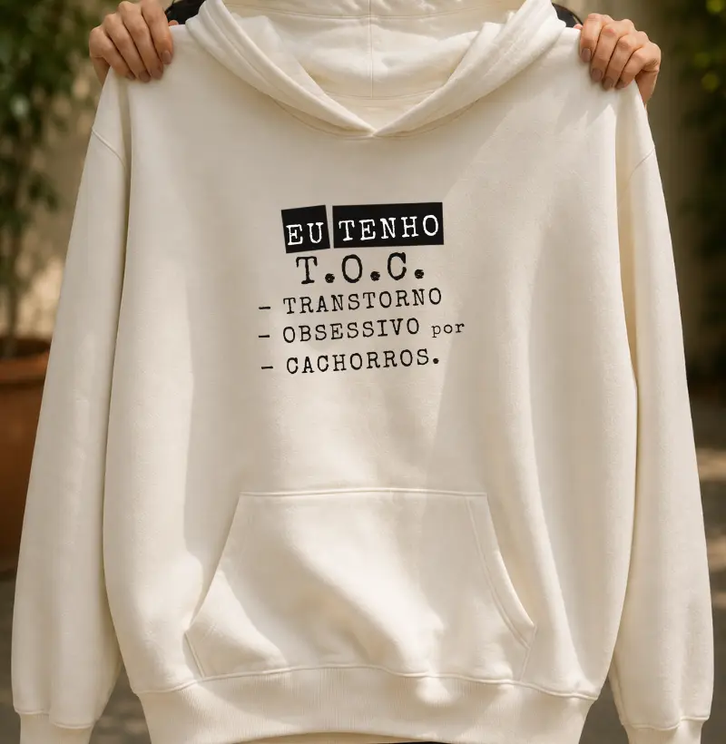 Eu tenho TOC... - Hoodie Moletom