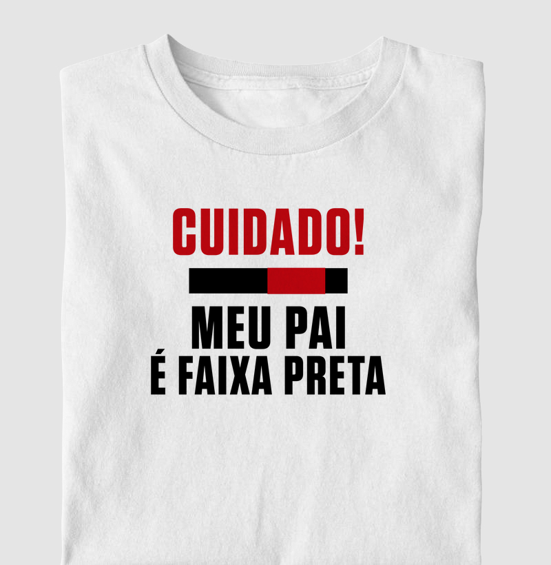 Cuidado! Meu pai é faixa preta