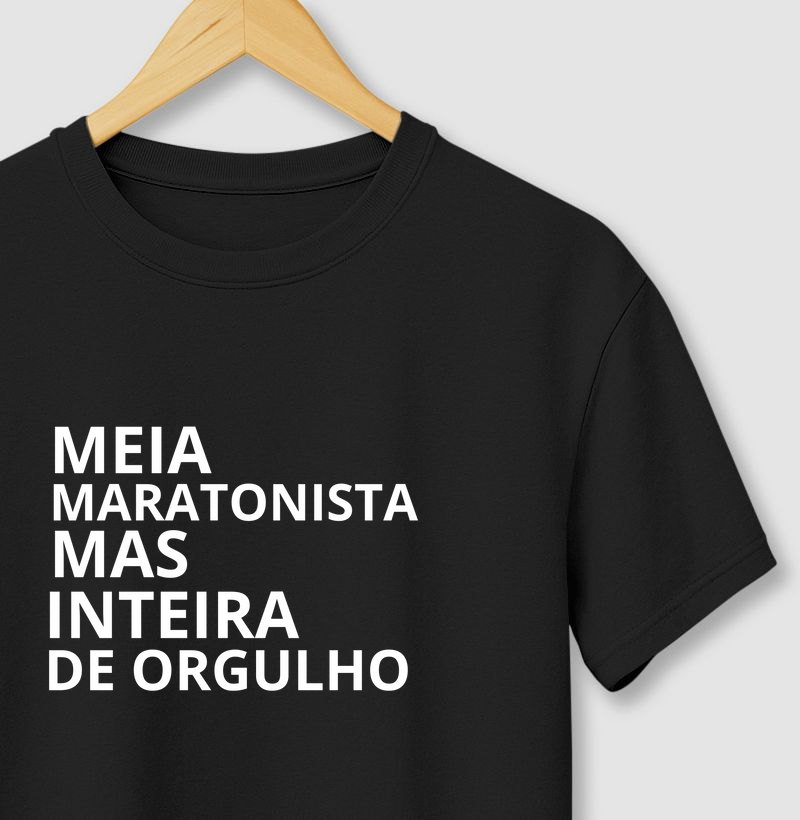 Meia Maratonista Mas Inteira de Orgulho