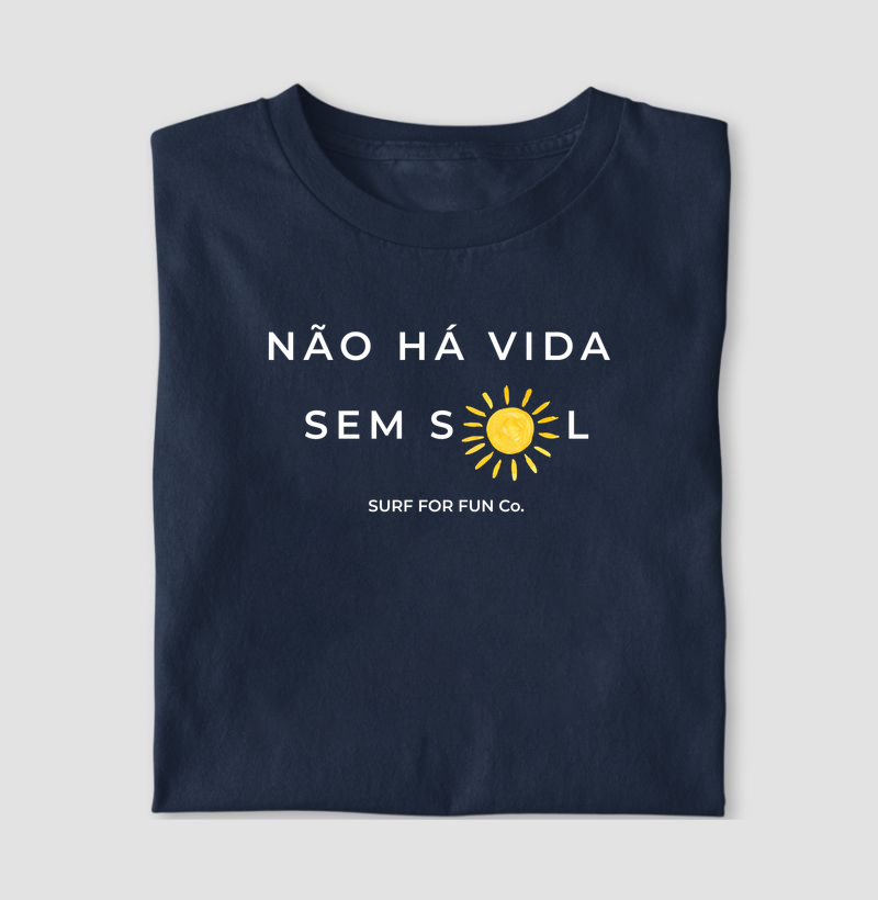 Não Há Vida Sem Sol — Camiseta Surf Lifestyle