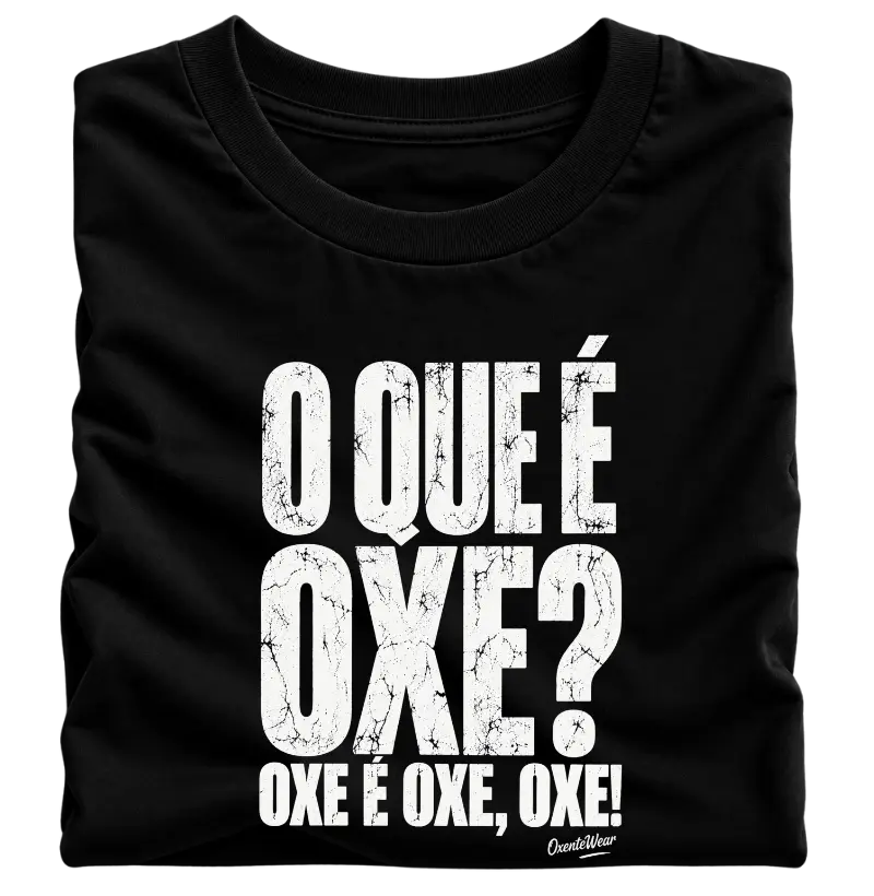 Camiseta Oxe é oxe, oxe!  - Camiseta