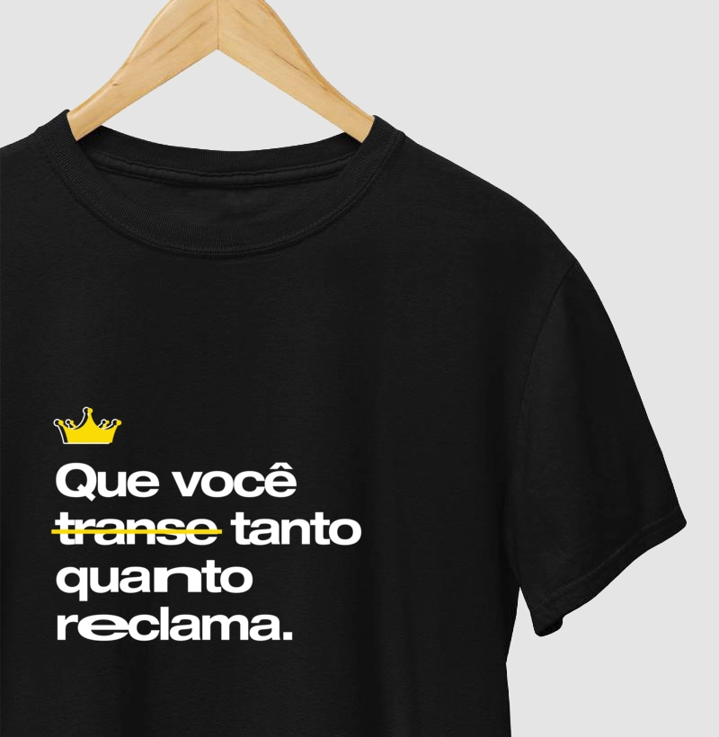 Que você transe tanto quanto reclama