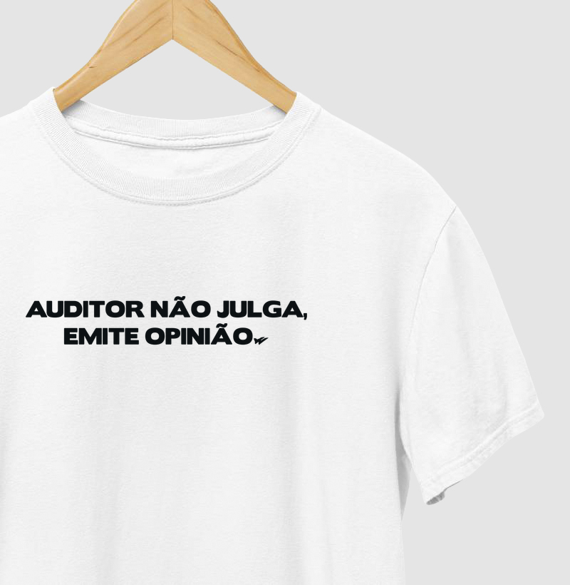 Camiseta Estampada: Auditor não julga, emite opinião