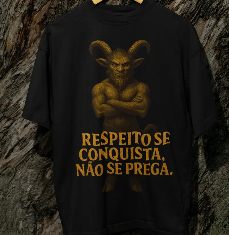 Respeito se conquista.