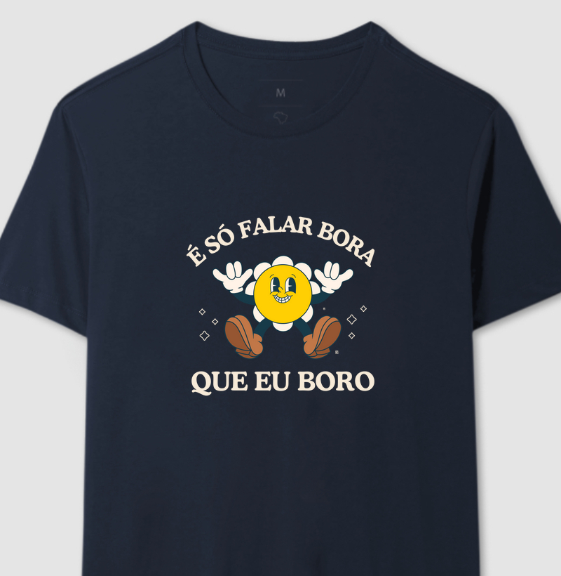 Camiseta É só falar bora que eu boro