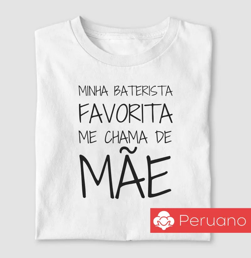 Minha Baterista Favorita Me Chama de Mãe