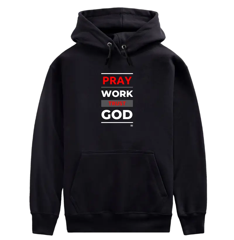 Pray Work Trust God