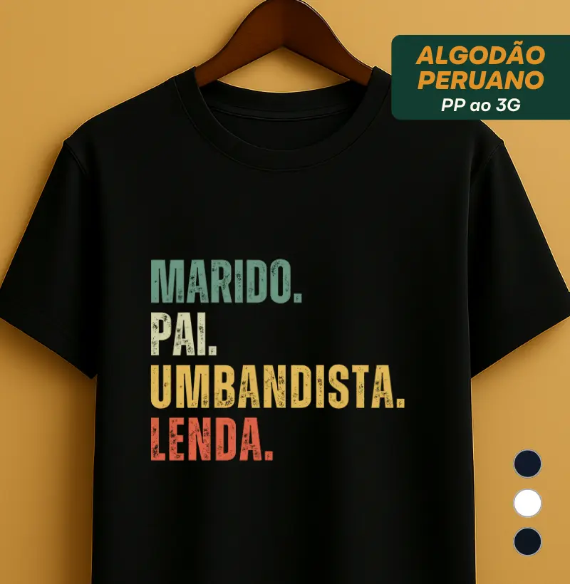 MARIDO. PAI. UMBANDISTA. LENDA.