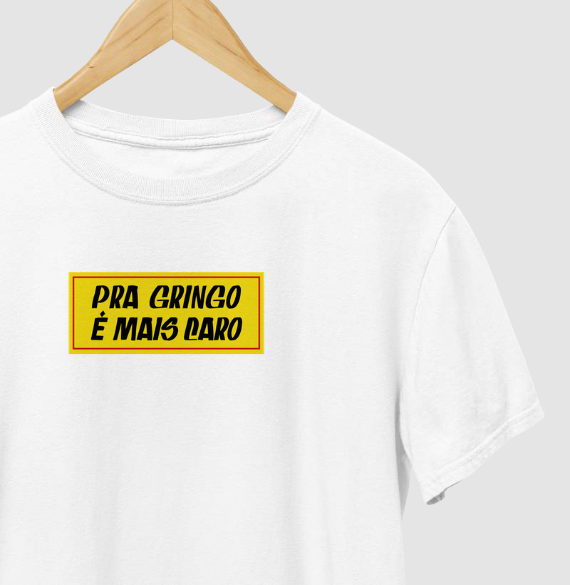 Pra gringo é mais caro