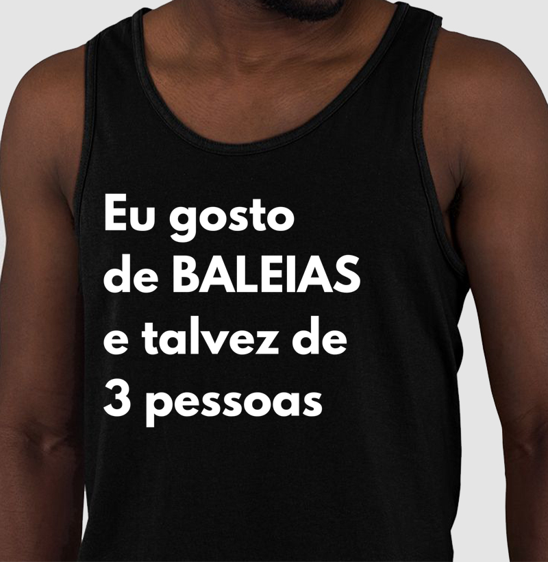Eu gosto de baleias e talvez de 3 pessoas