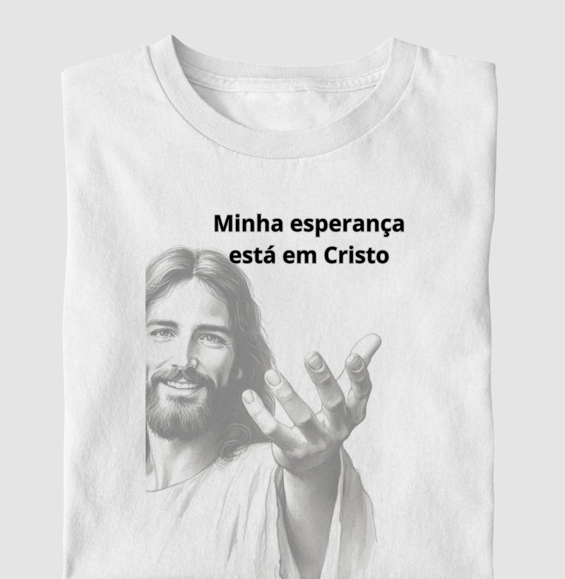Camiseta Minha esperança está em Cristo