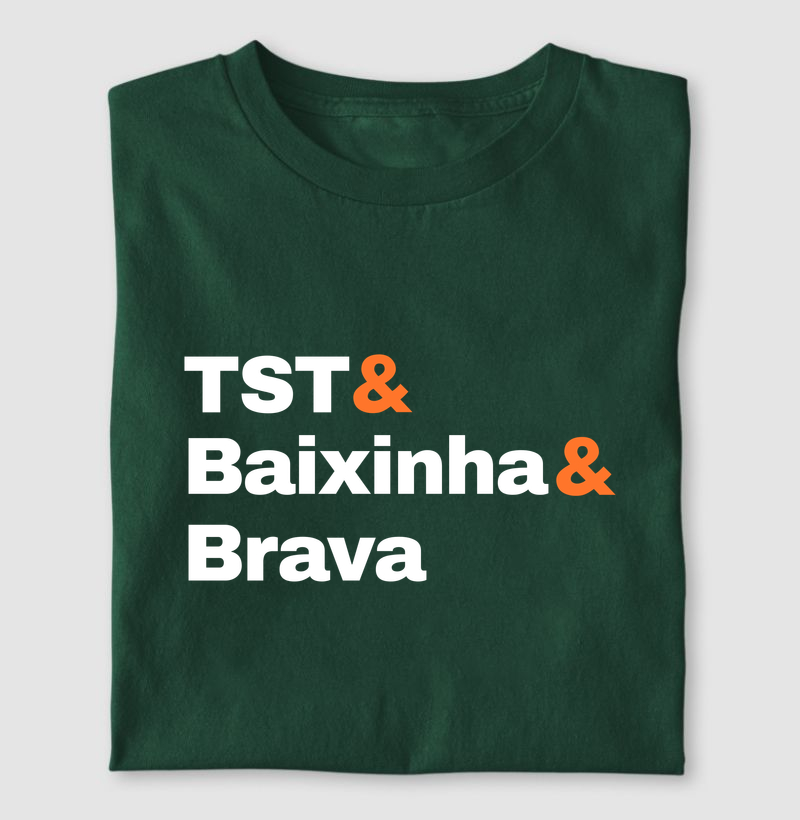 TSTS, Baixinha e Brava.