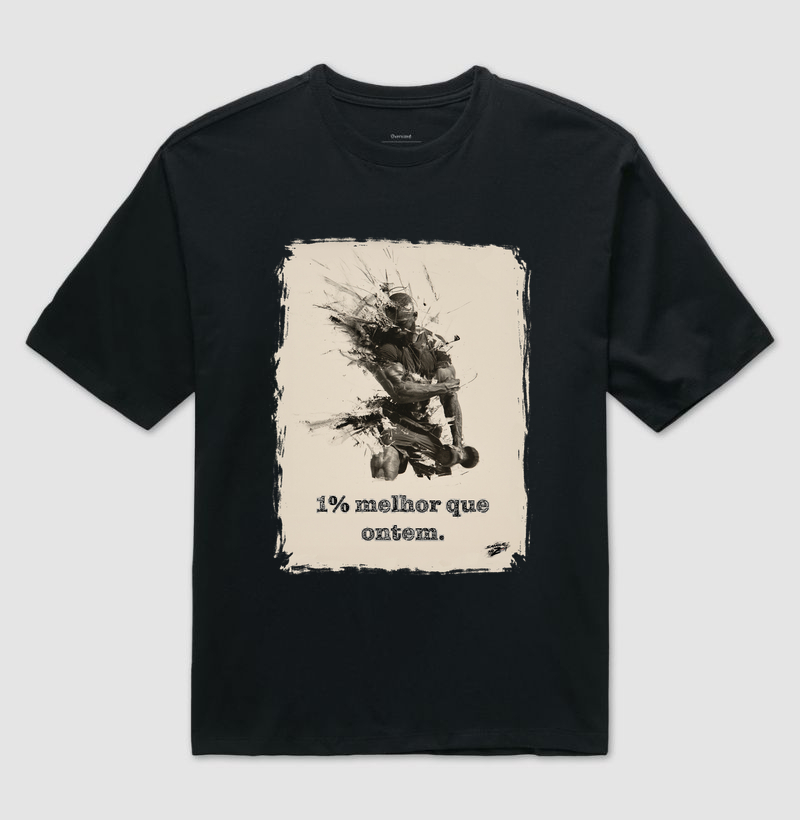 1% melhor que ontem. - Camiseta Oversized