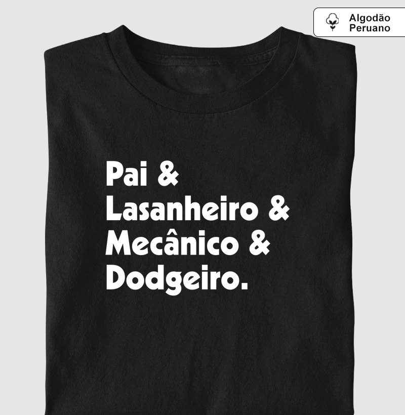 Pai & Lasanheiro & Mecânico & Dodgeiro